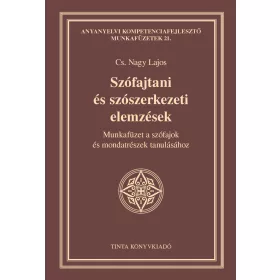 CS. NAGY LAJOS: SZÓFAJTANI ÉS SZÓSZERKEZETI ELEMZÉSEK