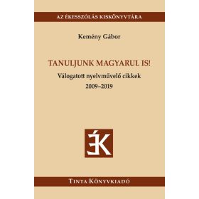 KEMÉNY GÁBOR: TANULJUNK MAGYARUL IS!