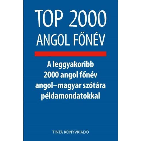 Nagy György: Top 2000 angol főnév - A leggyakoribb 2000 angol főnév angol-magyar szótára példamondatokkal