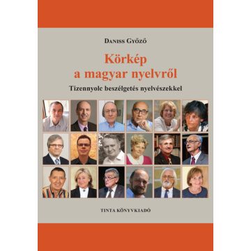   Daniss Győző: Körkép a magyar nyelvről - Tizennyolc beszélgetés nyelvészekkel - Segédkönyvek a nyelvészet tanulmányozásához