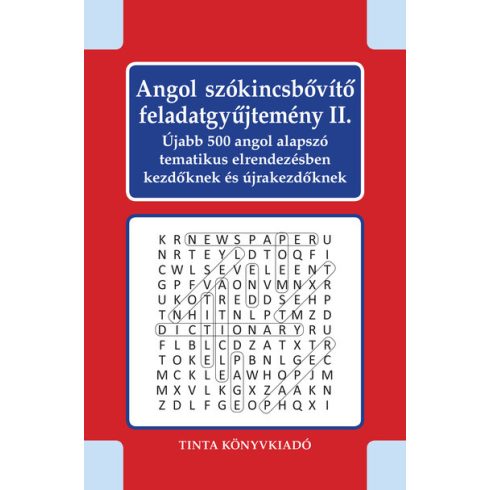 Kiss Gábor: Angol szókincsbővítő feladatgyűjtemény II. - Újabb 500 angol alapszó tematikus elrendezésben kezdőknek és újrakezdőknek