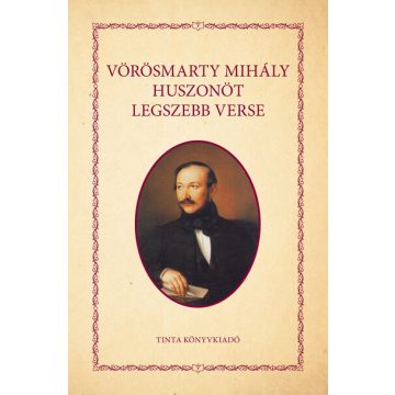   Vörösmarty Mihály: Vörösmarty Mihály huszonöt legszebb verse