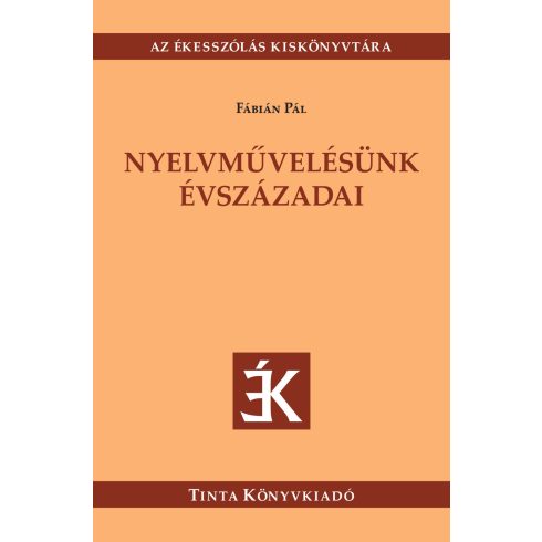 FÁBIÁN PÁL: NYELVMŰVELÉSÜNK ÉVSZÁZADAI