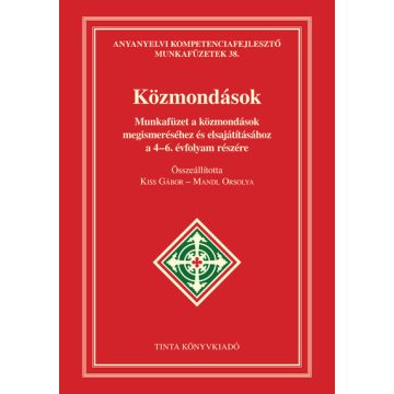   Kiss Gábor: Közmondások munkafüzet - Munkafüzet a közmondások megismeréséhez és elsajátításához a 4-6. évfolyam részére