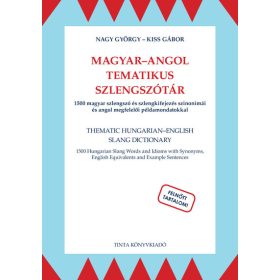   Nagy György: Magyar-angol tematikus szlengszótár - 1500 magyar szlengszó és szlengkifejezés szinonimái és angol megfelelői - HÍD szótárak