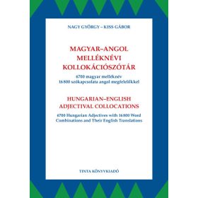   Nagy György: Magyar-angol melléknévi kollokációszótár - 6700 magyar melléknév 16800 szókapcsolata angol megfelelőkkel