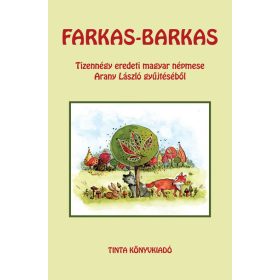   Arany László: Farkas-barkas - Tizennégy eredeti népmese Arany László gyűjtéséből