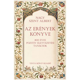   Nagy Szent Albert: Az erények könyve - 800 éves pozítiv életvezetési tanácsok