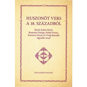   Baróti Szabó Dávid: Huszonöt vers a 18. századból - Baróti Szabó Dávid, Bessenyei György, Faludi Ferenc, Kazinczy Ferenc és Virág Benedek legszebb v