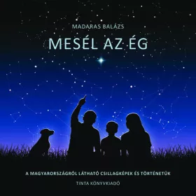 Madaras Balázs: Mesél az ég