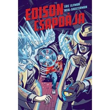   Eric Elfman, Neal Shusterman: Edison csapdája - Akcelerátus-trilógia II.