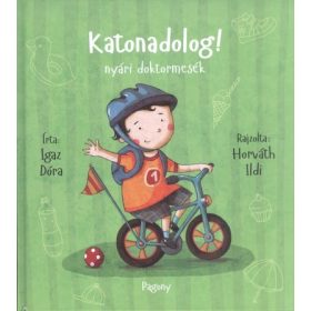 Igaz Dóra: Katonadolog! - nyári doktormesék