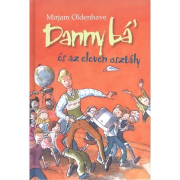 Mirjam Oldenhave: Danny bá' és az eleven osztály