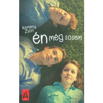 Kemény Zsófi: Én még sosem