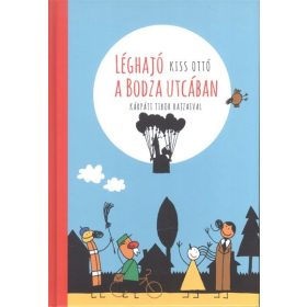 Kiss Ottó: Léghajó a Bodza utcában