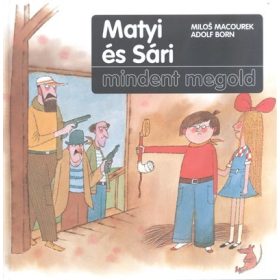Milos Macourek: Matyi és Sári mindent megold