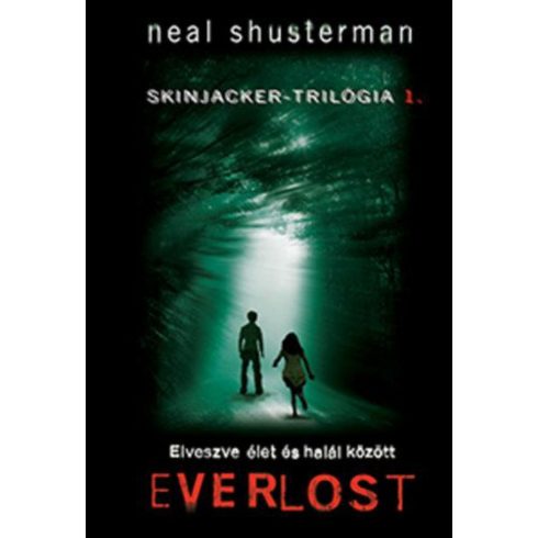 Neal Shusterman: Everlost - Elveszve élet és halál közt