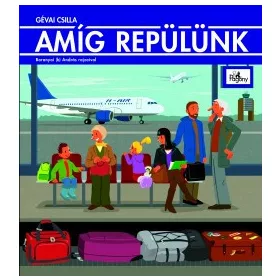 Gévai Csilla: Amíg repülünk