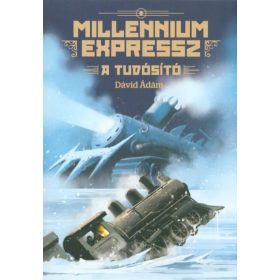 Dávid Ádám: Millennium expressz - A tudósító