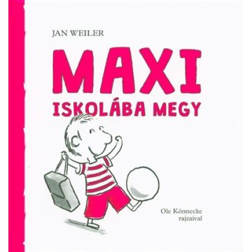 Jan Weiler: Maxi iskolába megy