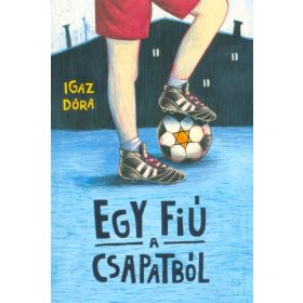 Igaz Dóra: Egy fiú a csapatból