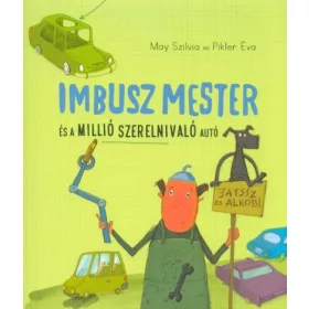   May Szilvia, Pikler Éva: Imbusz mester és a millió szerelnivaló autó
