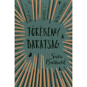 Sara Barnard: Törékeny barátság