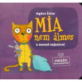   Agócs Írisz: Mia nem álmos (Névre szólóan dedikálható)