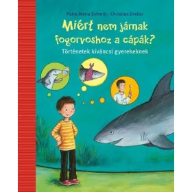   Petra Maria Schmitt: Miért nem járnak fogorvoshoz a cápák?