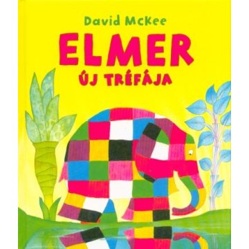 David McKee: Elmer új tréfája
