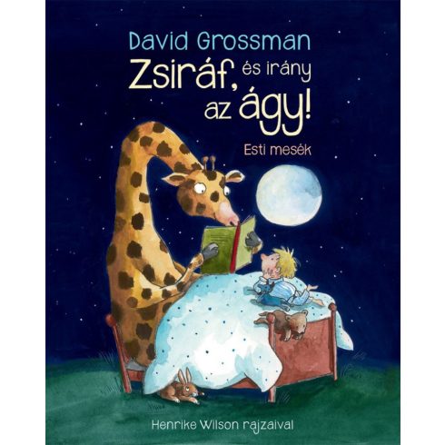David Grossman: Zsiráf, és irány az ágy! - esti mesék