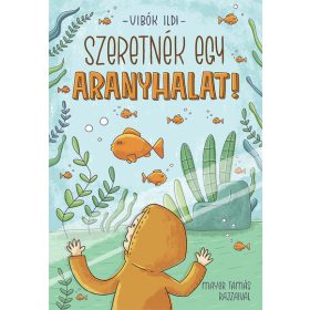 Vibók Ildi: Szeretnék egy aranyhalat!