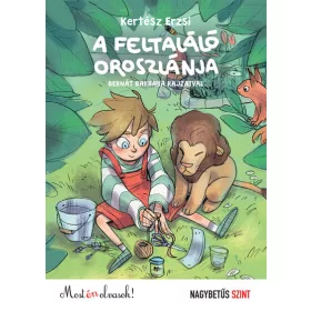   Kertész Erzsi: A feltaláló oroszlánja - Most én olvasok! NAGYBETŰS SZINT (új kiadás) (Névre szólóan dedikálható)
