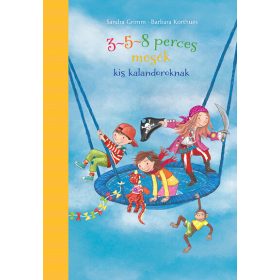   Barbara Korthues, Sandra Grimm: 3-5-8 perces mesék kis kalandoroknak