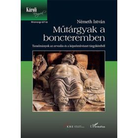 Németh István: Műtárgyak a boncteremben