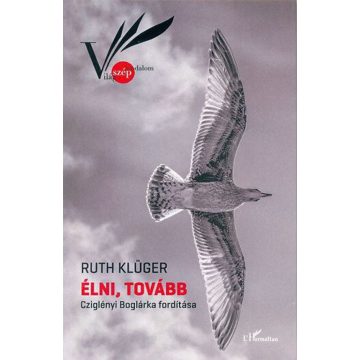 Klüger Ruth: Élni, tovább