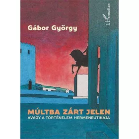 Gábor György: Múltba zárt jelen