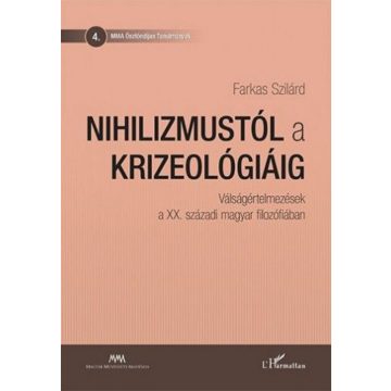 Farkas Szilárd: Nihilizmustól a krizeológiáig