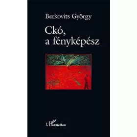 Berkovits György: Ckó, a fényképész