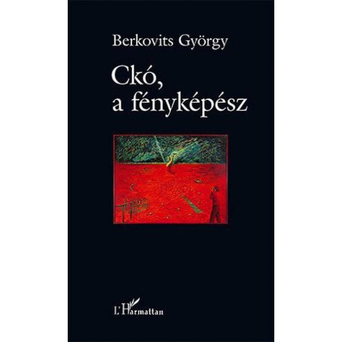 Berkovits György: Ckó, a fényképész