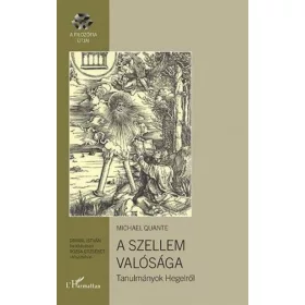   Michael Quante: A szellem valósága – Tanulmányok Hegelről