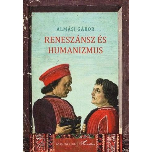 Almási Gábor: Reneszánsz és humanizmus