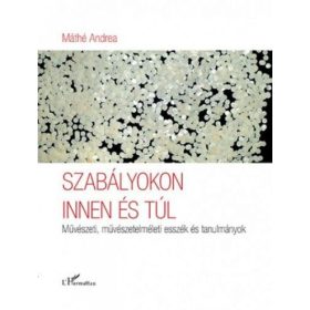 Máthé Andrea: Szabályokon innen és túl