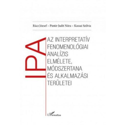 Kassai Szilvia, Pintér Judit Nóra, Rácz József: Az interpretatív fenomenológiai analízis elmélete, módszertana és alkalmazási területei