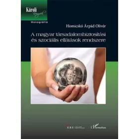   Homicskó Árpád Olivér: A magyar társadalombiztosítási és szociális ellátások rendszere