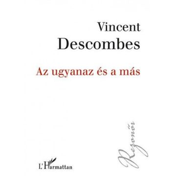 Vincent Descombes: Az ugyanaz és a más