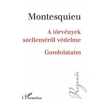   Charles-Louis Montesquieu: A törvények szelleméről védelme – Gondolataim