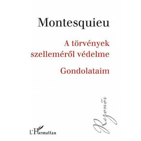 Charles-Louis Montesquieu: A törvények szelleméről védelme – Gondolataim