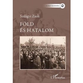 Szilágyi Zsolt: Föld és hatalom