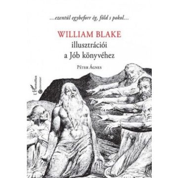   Péter Ágnes: William Blake illusztrációi a Jób könyvéhez